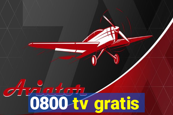 0800 tv gratis