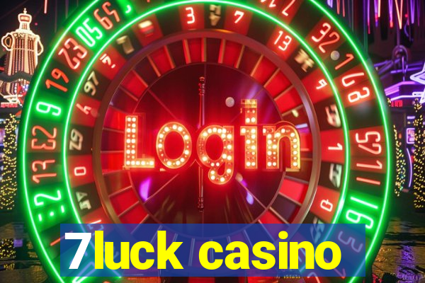 7luck casino