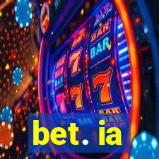 bet. ia