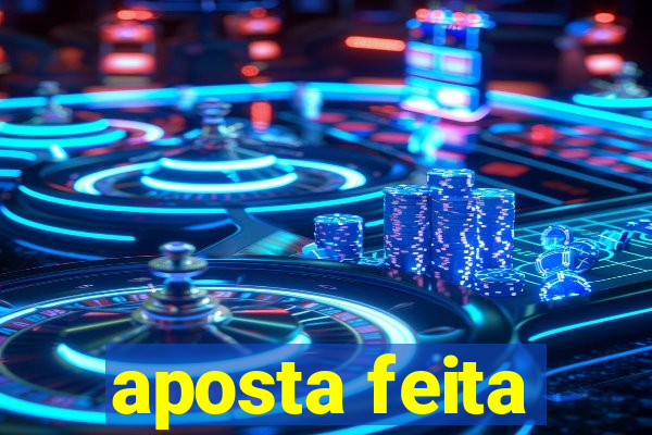 aposta feita