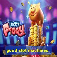 good slot machines