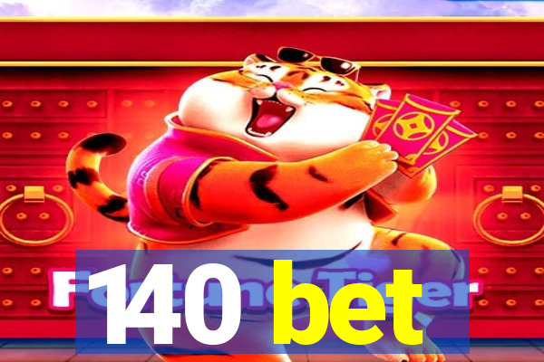 140 bet