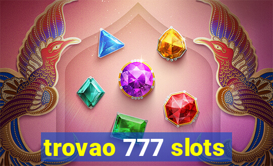 trovao 777 slots