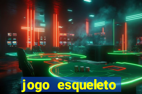 jogo esqueleto explosivo 2