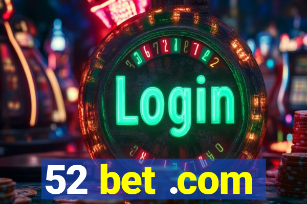 52 bet .com