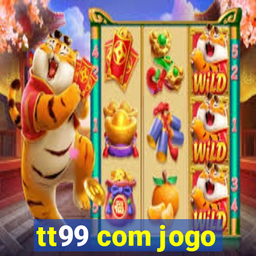 tt99 com jogo