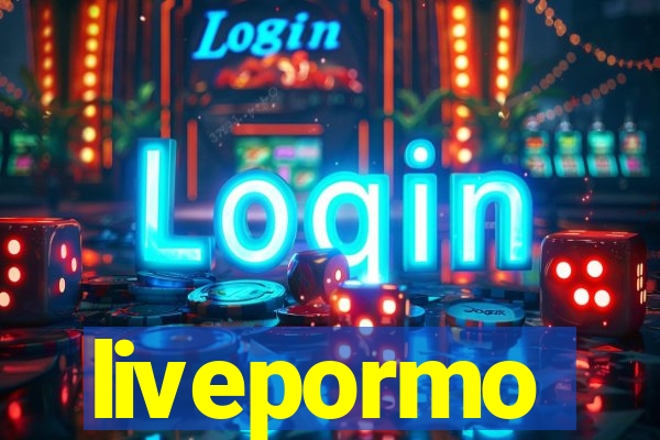 livepormo