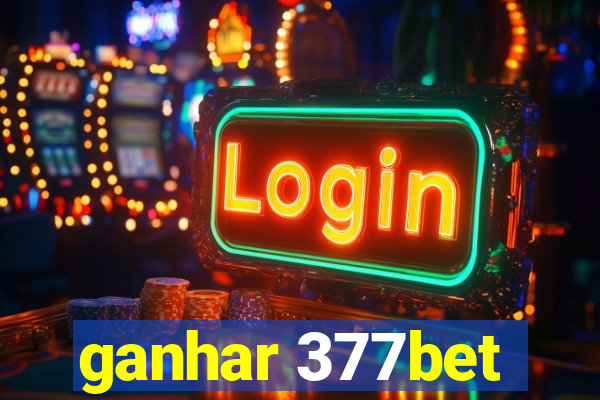 ganhar 377bet