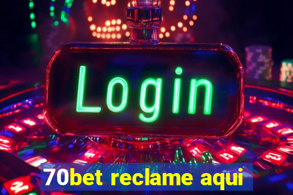 70bet reclame aqui