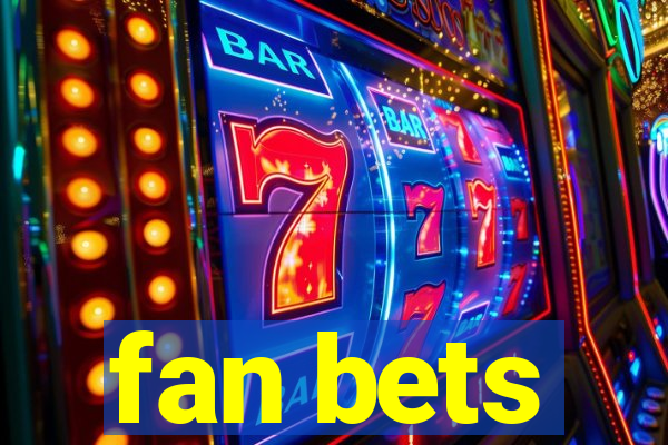 fan bets