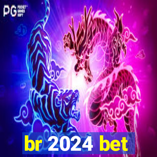 br 2024 bet