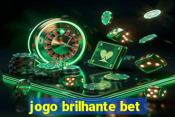 jogo brilhante bet