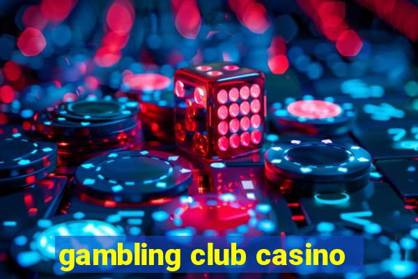 gambling club casino