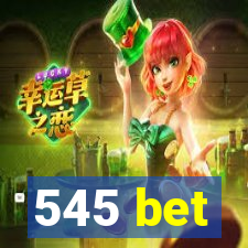 545 bet