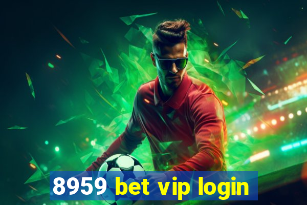 8959 bet vip login