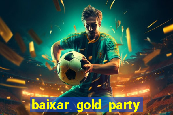 baixar gold party - slots