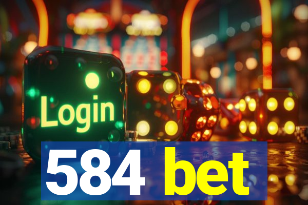 584 bet