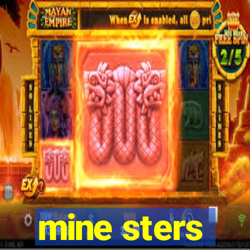 mine sters