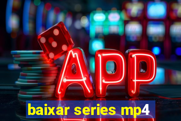 baixar series mp4