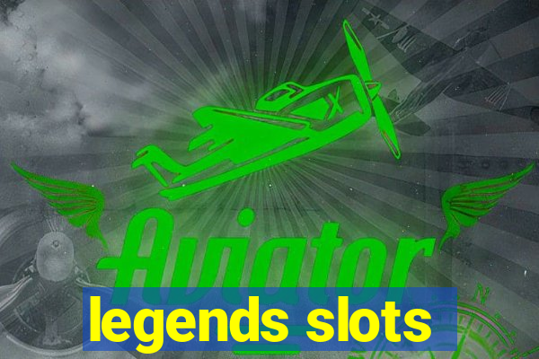 legends slots