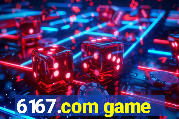 6167.com game