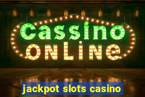 jackpot slots casino