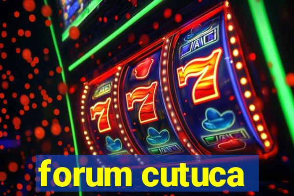 forum cutuca