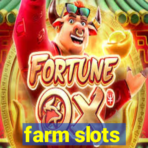 farm slots