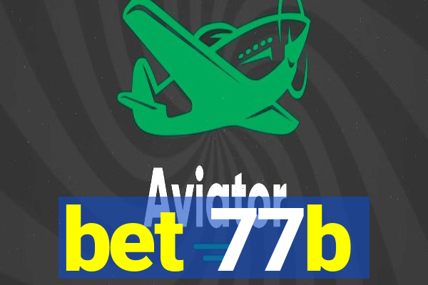 bet 77b