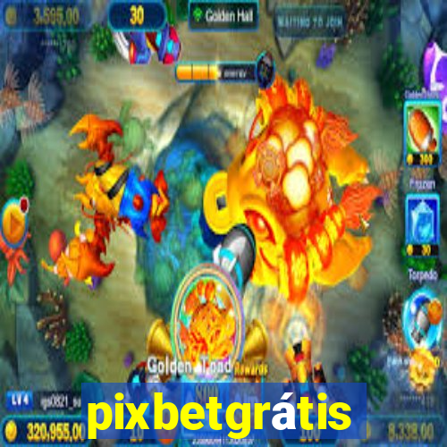 pixbetgrátis