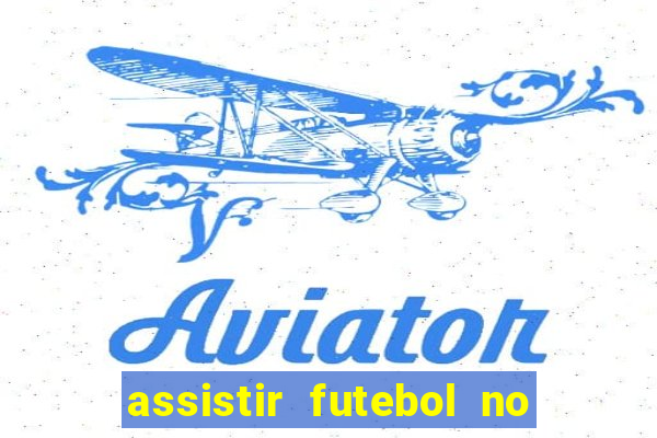 assistir futebol no premiere gratis