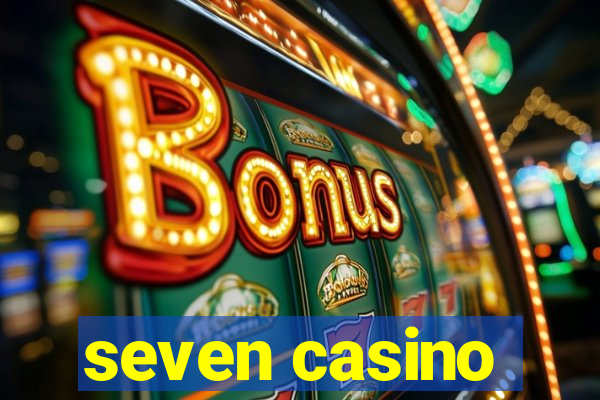 seven casino