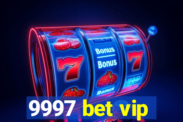 9997 bet vip