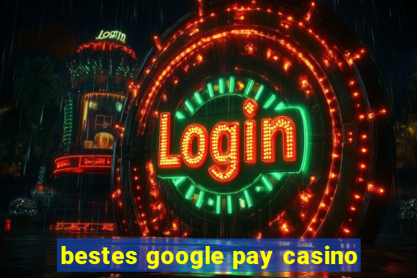 bestes google pay casino