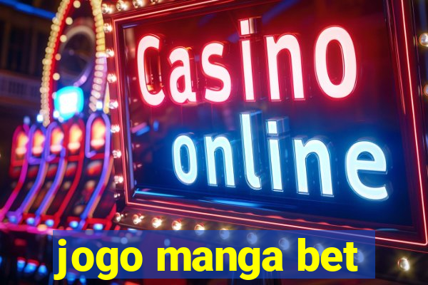 jogo manga bet