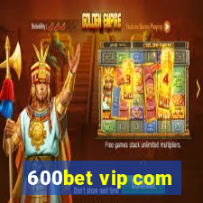 600bet vip com