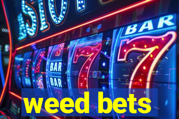 weed bets