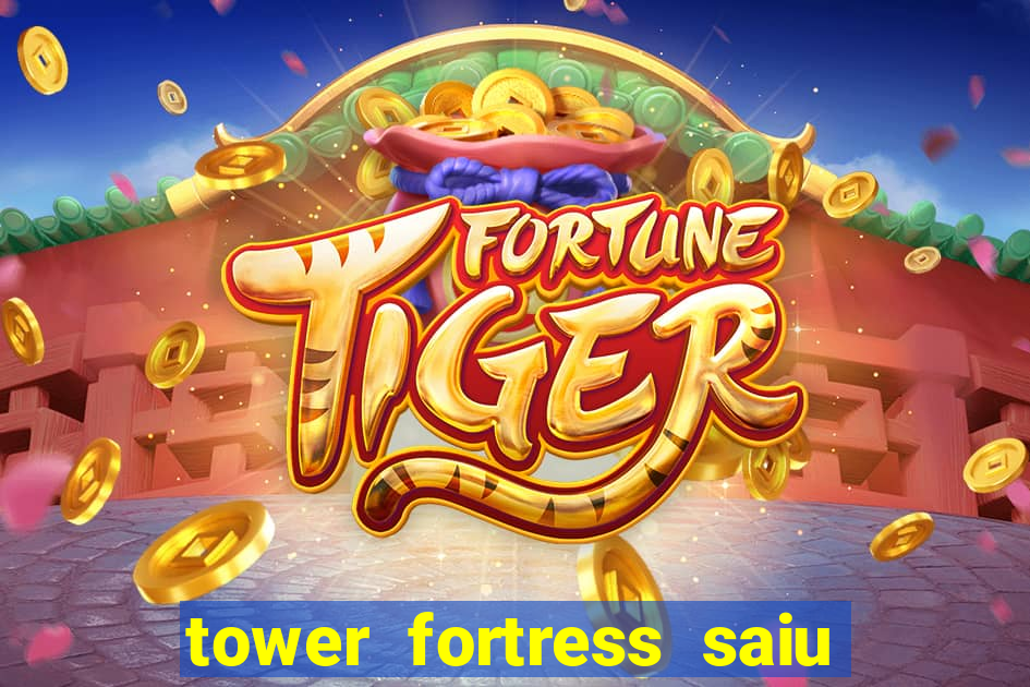 tower fortress saiu da play store