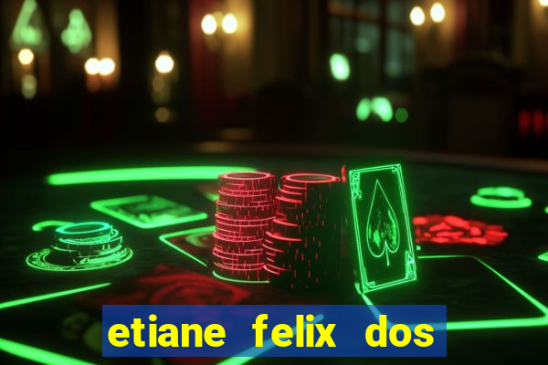 etiane felix dos santos pelada