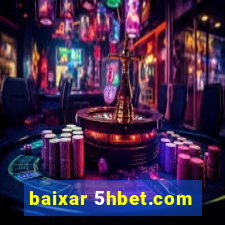 baixar 5hbet.com