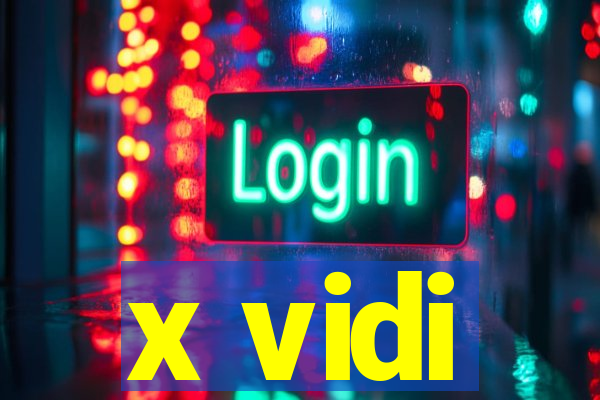 x vidi