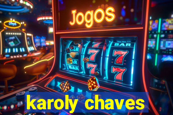 karoly chaves