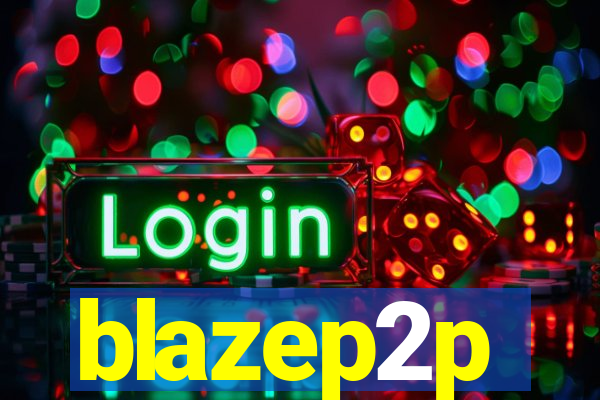 blazep2p