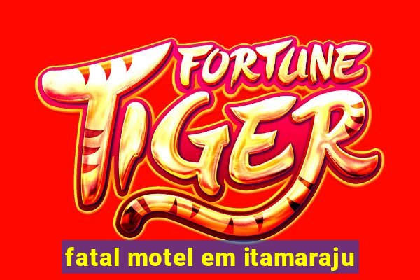 fatal motel em itamaraju