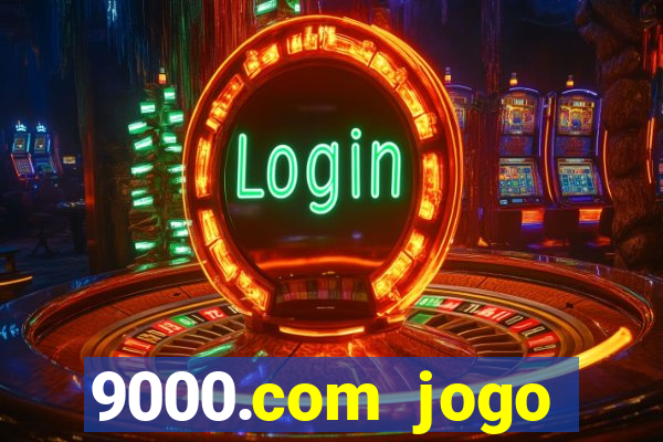 9000.com jogo cassino baixar