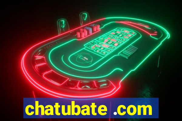 chatubate .com