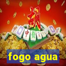 fogo agua