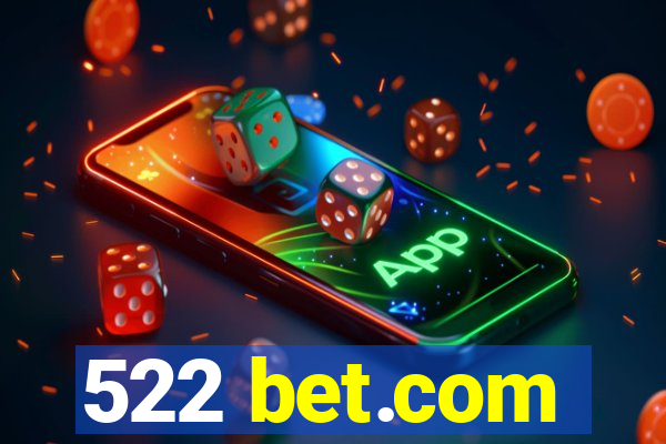 522 bet.com