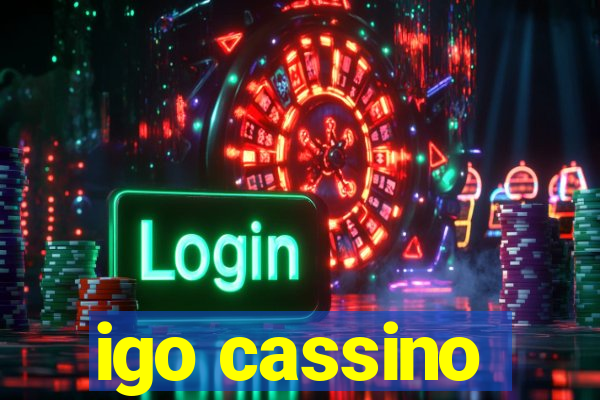 igo cassino