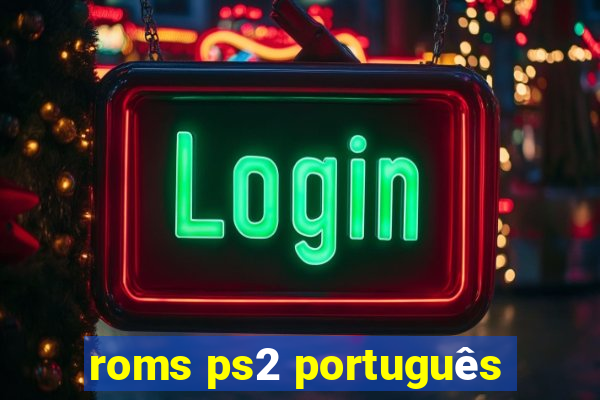 roms ps2 português